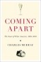 Charles Murray - Coming Apart: The State of White America, 1960-2010
