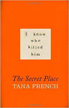 Tana_French__The_Secret_Place.jpeg